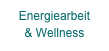 Energiearbeit
& Wellness